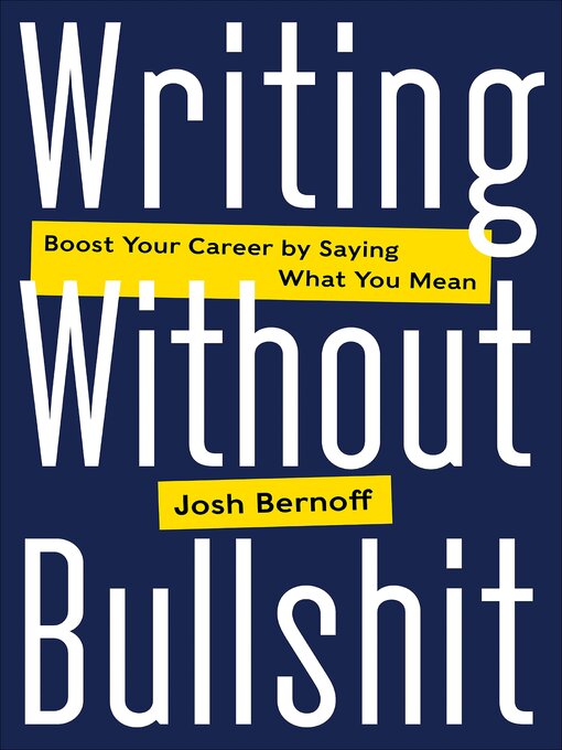 Title details for Writing Without Bullshit by Josh Bernoff - Wait list
